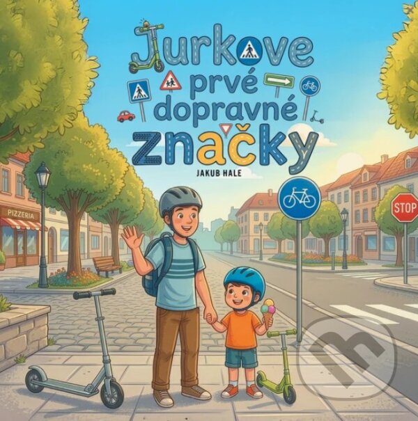 Kniha: Jurkove prvé dopravné značky (Jakub Hale). Fortuna Libri, 2026
