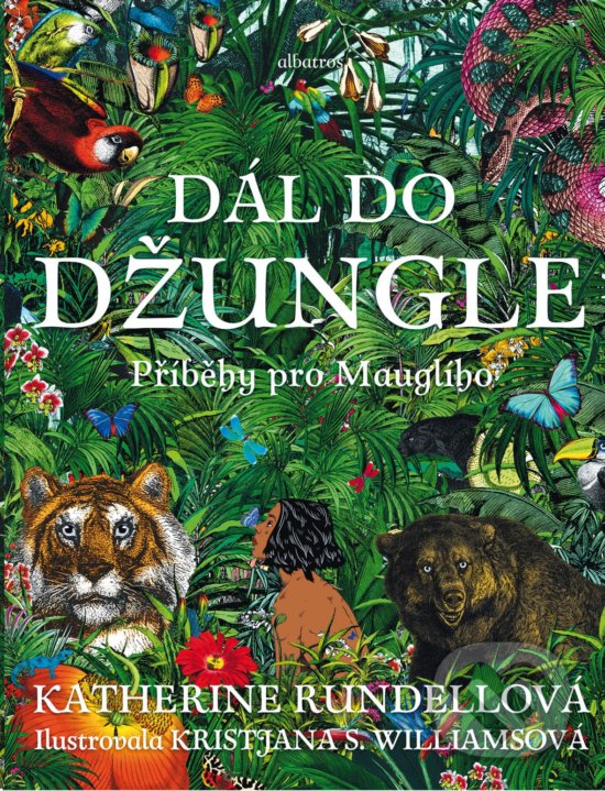 Dál do džungle - Katherine Rundell, Kristjana S. Williams (ilustrácie), Albatros CZ, 2018