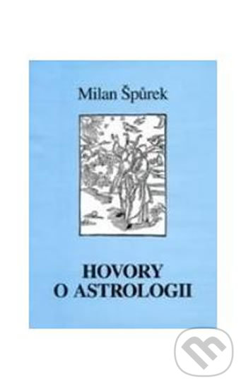 Hovory o astrologii - Milan Špůrek, Vodnář, 1995