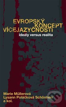 Levně Evropský koncept vícejazyčnosti (Ideály versus realita) - kniha z kategorie Jazyková antropológia