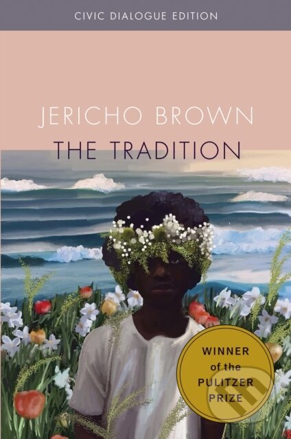 Kniha: The Tradition (Jericho Brown). Copper Canyon, 2022