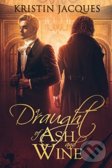 Kniha: A Draught of Ash and Wine (Kristin Jacques). City Owl Press, 2023