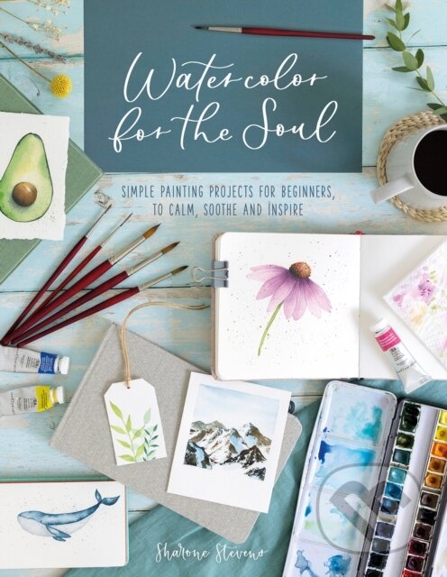 Kniha: Watercolor for the Soul (Sharone Stevens). David and Charles, 2022