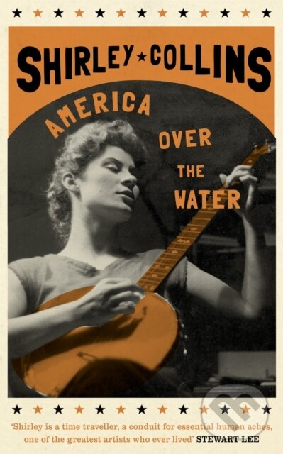 Kniha: America Over the Water (Shirley Collins). White Rabbit, 2022