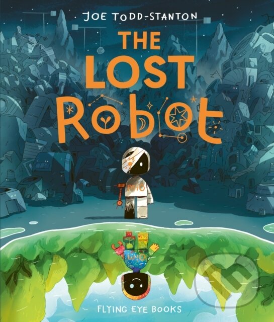 Kniha: The Lost Robot (Joe Todd-Stanton). Flying Eye Books, 2026