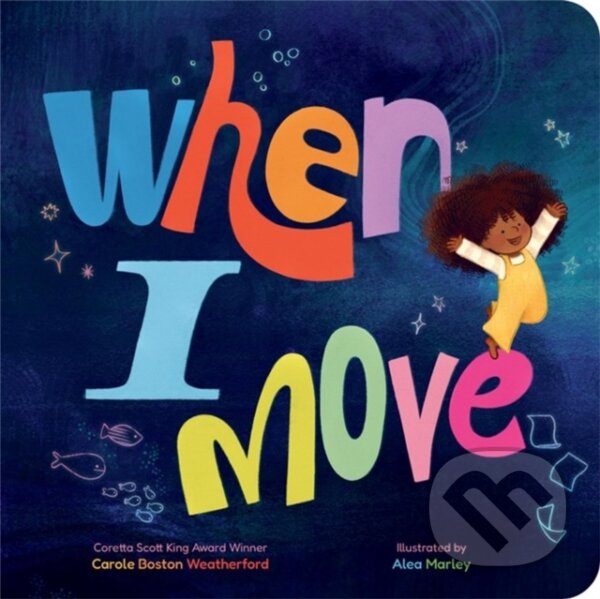 Kniha: When I Move (Carole Boston Weatherford). , 2026