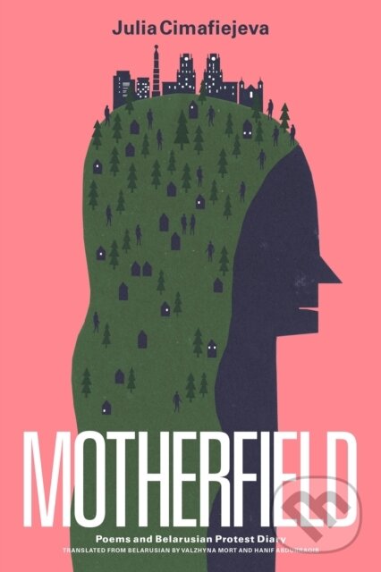 Kniha: Motherfield (Julia Cimafiejeva). Deep Vellum Publishing, 2023