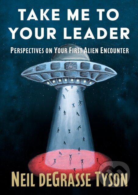 Kniha: Take Me to Your Leader (Neil deGrasse Tyson). , 2026