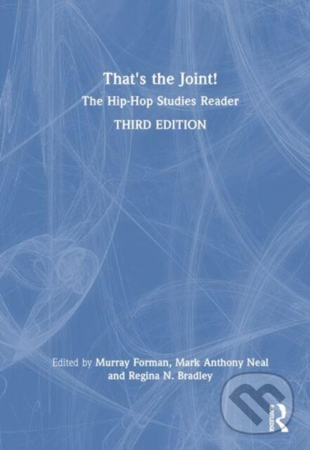 Kniha: That''s the Joint! (Mark Anthony Neal, Regina N. Bradley a Murray Forman). Routledge, 2023