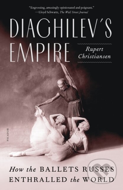 Kniha: Diaghilev''s Empire (Rupert Christiansen). Picador, 2023