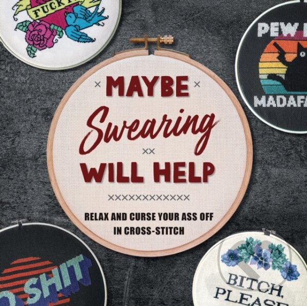 Kniha: Maybe Swearing Will Help (Weldon Owen). , 2023