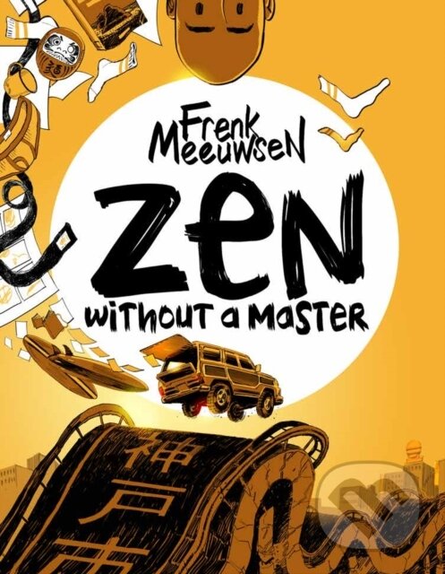 Kniha: Zen Without A Master (Frenk Meeuwsen). Centrala, 2023