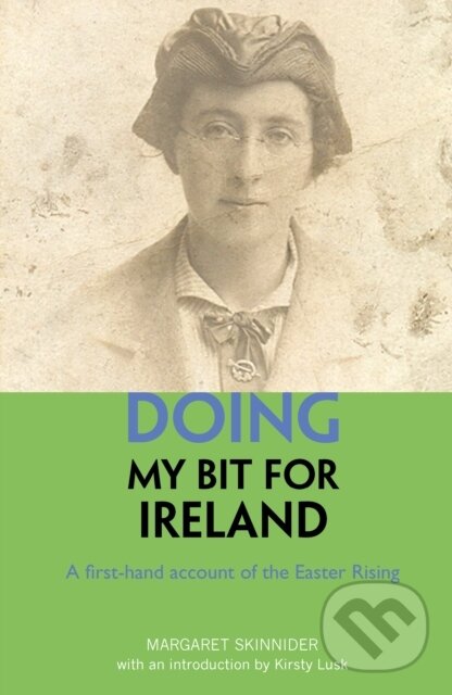 Kniha: Doing My Bit For Ireland (Margaret Skinnider). Luath Press, 2024