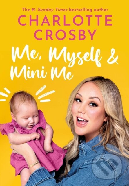 Kniha: Me, Myself and Mini Me (Charlotte Crosby). Headline Book, 2023