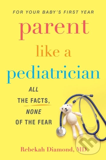 Kniha: Parent Like a Pediatrician (Rebekah Diamond). Citadel, 2022