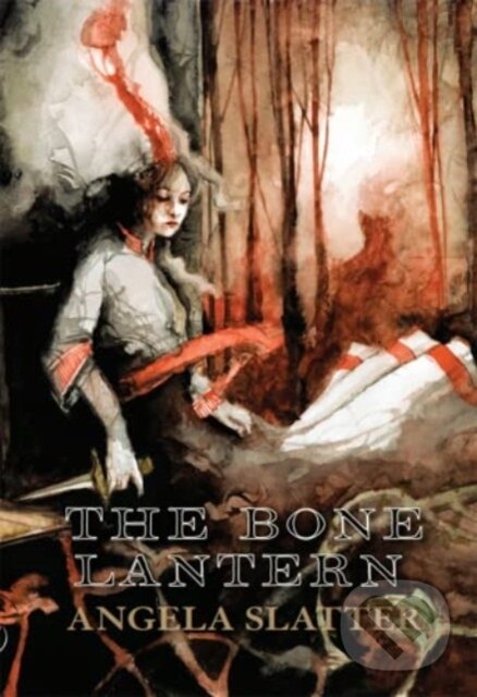 Kniha: The Bone Lantern (Angela Slatter). F.S. Publishing, 2022