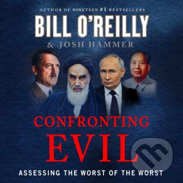 Kniha: Confronting Evil (Bill O'Reilly a Josh Hammer). , 2025