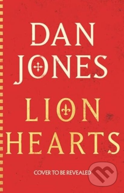 Kniha: Lion Hearts (Dan Jones). Head of Zeus, 2025