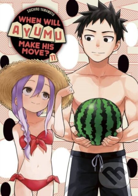 Kniha: When Will Ayumu Make His Move? 11 (Soichiro Yamamoto). Kodansha Comics, 2023