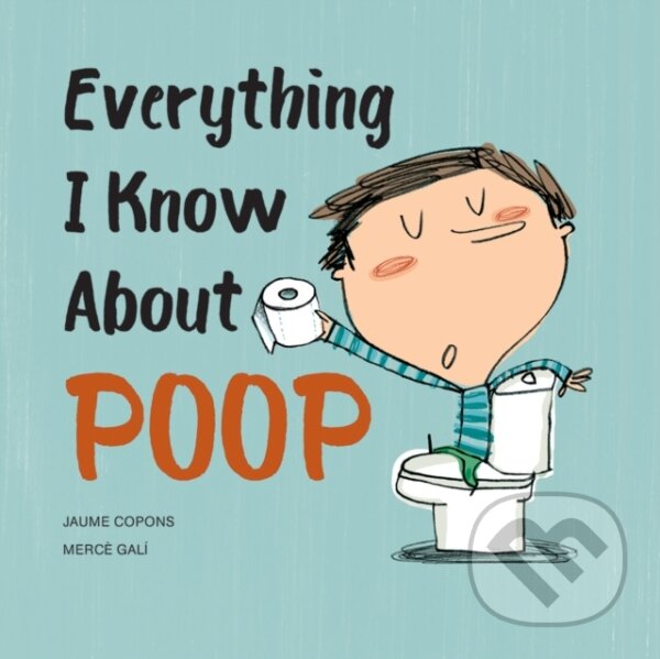 Kniha: Everything I Know About Poop (Jaume Copons). Firefly Books, 2025