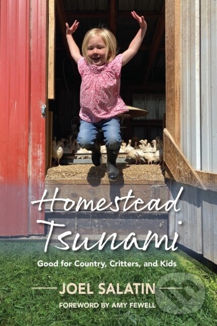 Kniha: Homestead Tsunami (Joel Salatin). , 2024