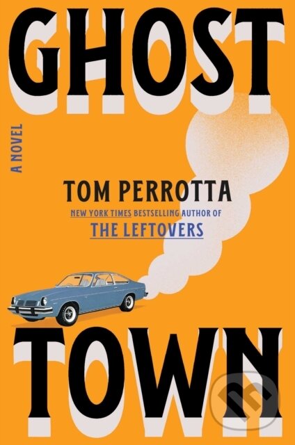 Kniha: Ghost Town (Tom Perrotta). Scribner, 2026