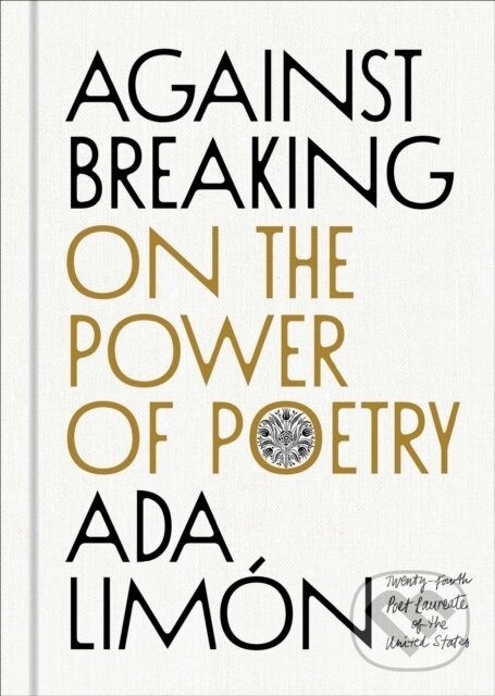 Kniha: Against Breaking (Ada Limon). Scribner, 2026
