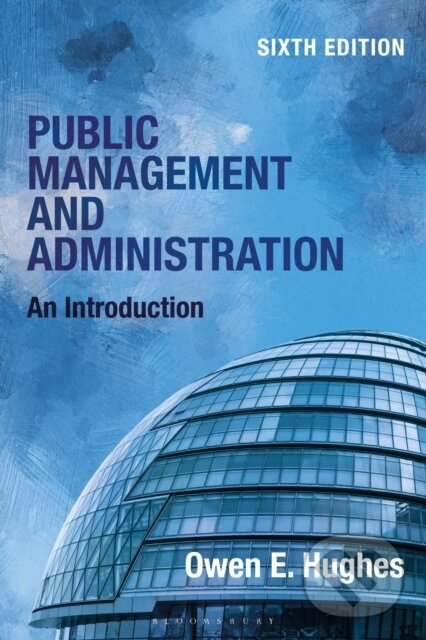 Kniha: Public Management and Administration (Owen E. Hughes). Bloomsbury, 2026