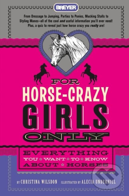 For Horse-Crazy Girls Only (Everything You Want to Know About Horses)