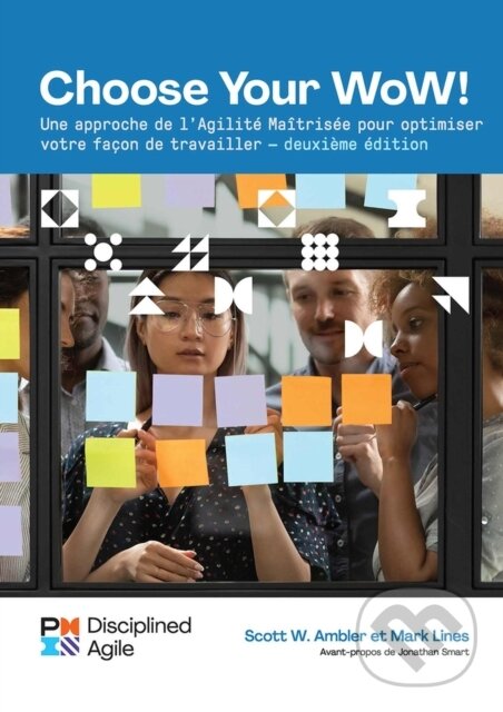 Kniha: Choose your WoW - Second Edition (FRENCH) (Mark Lines a Scott Ambler). Project Management Institute, 2022