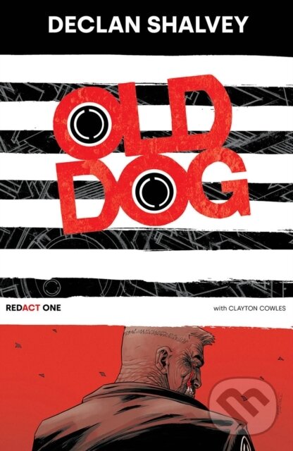 Kniha: Old Dog Redact One (Declan Shalvey). Image Comics, 2023