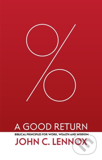 Kniha: A Good Return (John C. Lennox). , 2023