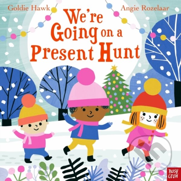 Kniha: We're Going on a Present Hunt (Goldie Hawk). Nosy Crow, 2022