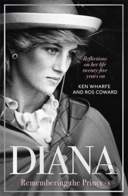 Kniha: Diana - Remembering the Princess (Ken Wharfe a Ros Coward). John Blake, 2022