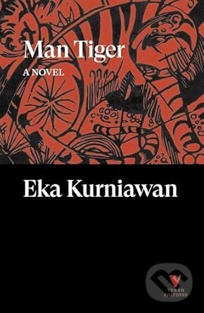 Kniha: Man Tiger (Eka Kurniawan). Verso, 2026