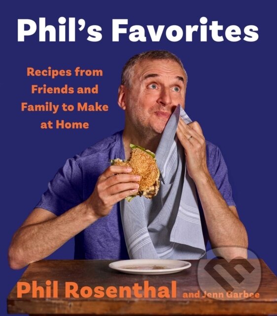 Kniha: Phil''s Favorites (Jenn Garbee a Phil Rosenthal). Simon Element, 2025