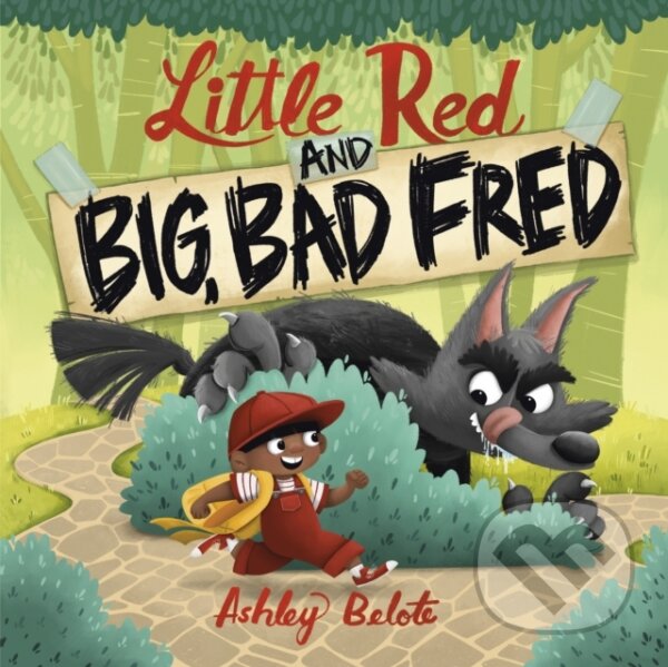 Kniha: Little Red and Big, Bad Fred (Ashley Belote). , 2025