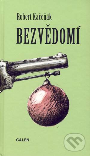 Levně Bezvědomí - Robert Kačeňák - kniha z kategorie Spoločenská beletria