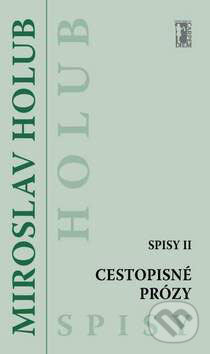 Levně Cestopisné prózy - Miroslav Holub - kniha z kategorie Životopisy