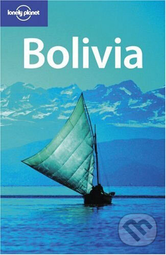 Kniha: Bolivia (Kate Armstrong). Lonely Planet, 2007