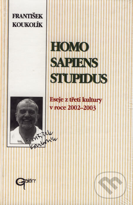 Kniha: Homo sapiens stupidus (František Koukolík). Galén, 2003