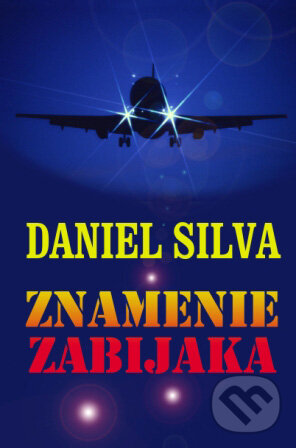 Znamenie zabijaka - Daniel Silva, Slovenský spisovateľ, 2007