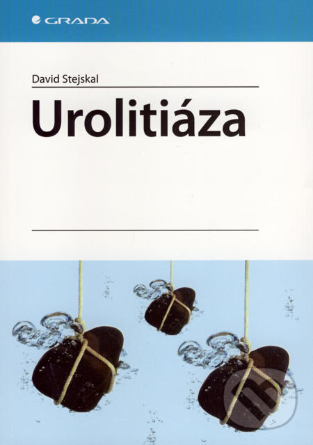 Kniha: Urolitiáza (David Stejskal). Grada, 2007
