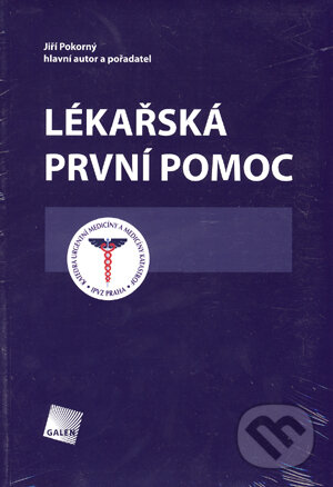 Lékařská první pomoc - Jiří Pokorný, Galén, 2005