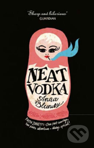 Levně Neat Vodka - Anna Blundy - kniha z kategorie Beletria