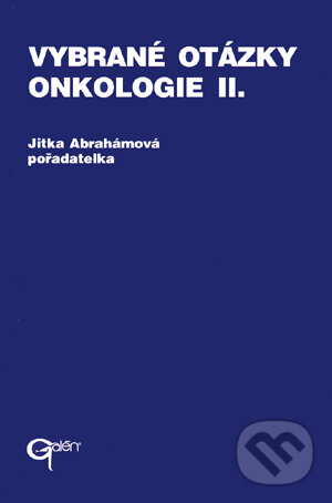Levně Vybrané otázky - Onkologie II. - Jitka Abrahámová - kniha z kategorie Onkológia