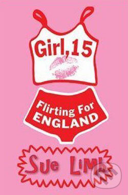 Girl, 15, Flirting for England - Sue Limb, Bloomsbury, 2007