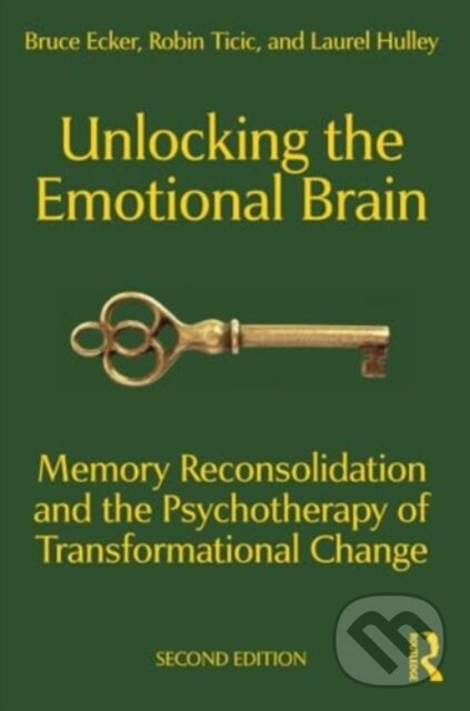 Kniha: Unlocking the Emotional Brain (Bruce Ecker, Robin Ticic a Laurel Hulley). Routledge, 2024