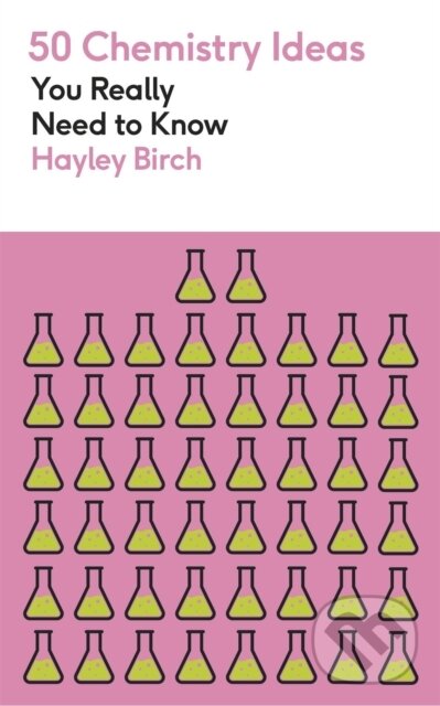 Kniha: 50 Chemistry Ideas You Really Need to Know (Hayley Birch). Greenfinch, 2024