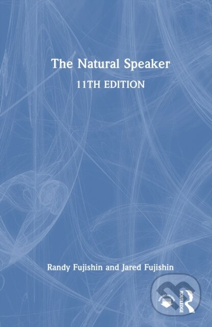 Kniha: The Natural Speaker (Jared Fujishin a Randy Fujishin). Routledge, 2025